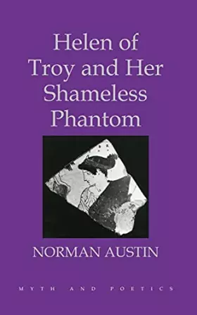 Couverture du produit · Helen of Troy and Her Shameless Phantom (Myth and Poetics)