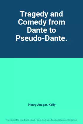 Couverture du produit · Tragedy and Comedy from Dante to Pseudo-Dante.