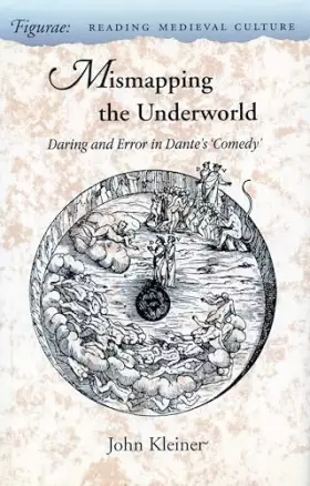 Couverture du produit · Mismapping the Underworld: Daring and Error in Dante's ‘Comedy’ (Figurae: Reading Medieval Culture)
