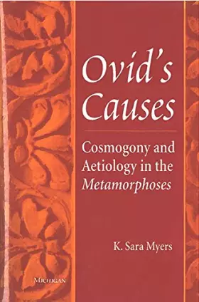 Couverture du produit · Ovid's Causes: Cosmogony and Aetiology in the Metamorphoses