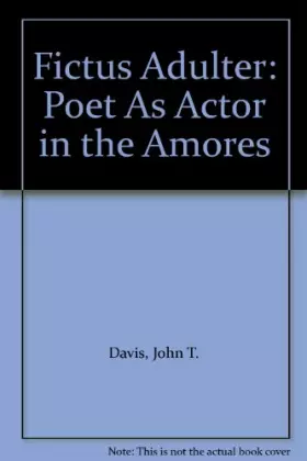 Couverture du produit · Fictus Adulter: Poet As Actor in the Amores
