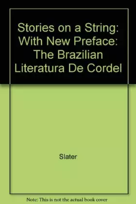 Couverture du produit · Stories on a String: The Brazilian Literatura de Cordel, Paperback edition with new preface