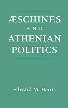 Couverture du produit · Aeschines and Athenian Politics