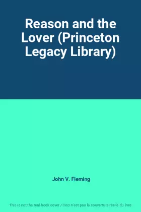 Couverture du produit · Reason and the Lover (Princeton Legacy Library)