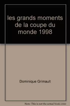 Couverture du produit · les grands moments de la coupe du monde 1998