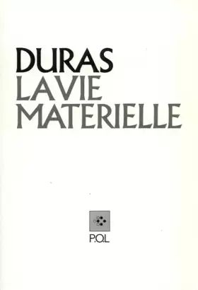 Couverture du produit · La Vie matérielle : Marguerite Duras parle à Jérôme Beaujour