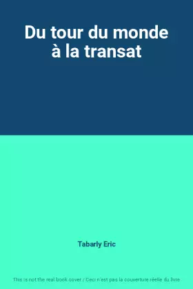 Couverture du produit · Du tour du monde à la transat