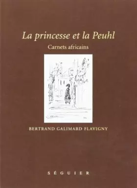 Couverture du produit · La princesse et la peuhl : Carnets africains