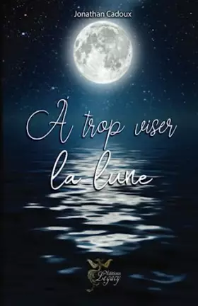 Couverture du produit · À trop viser la lune