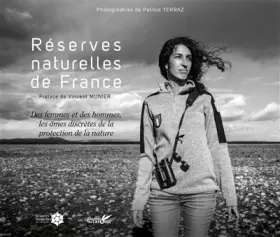Couverture du produit · Réserves naturelles de France - Des femmes et des hommes, les âmes discrètes de la protection de la