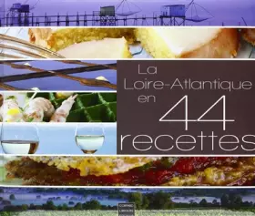 Couverture du produit · Loire-Atlantique en 44 recettes