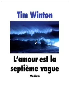 Couverture du produit · L'Amour est la septième vague de Tim Winton (4 novembre 1998) Poche