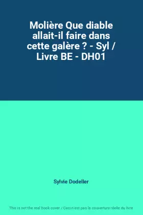Couverture du produit · Molière Que diable allait-il faire dans cette galère ? - Syl / Livre BE - DH01
