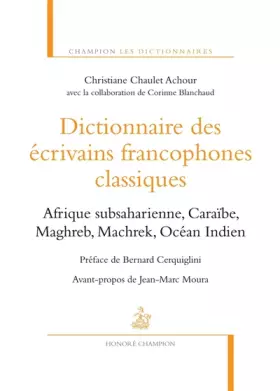 Couverture du produit · Dictionnaire des écrivains francophones classiques