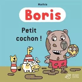 Couverture du produit · Boris : Petit cochon !