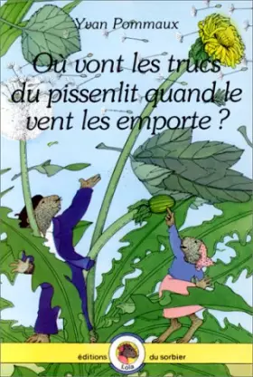 Couverture du produit · Où vont les trucs du pissenlit quand le vent les emporte