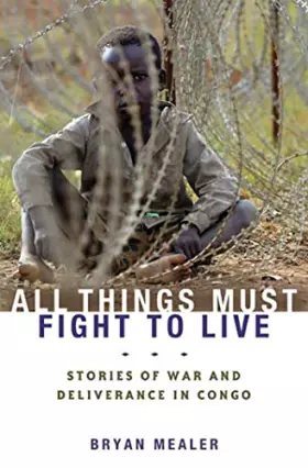 Couverture du produit · All Things Must Fight to Live: Stories of War and Deliverance in Congo