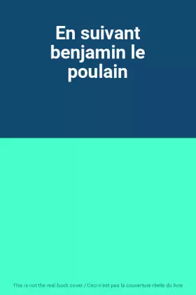 Couverture du produit · En suivant benjamin le poulain