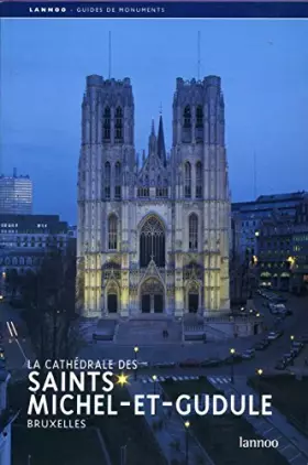 Couverture du produit · CATHEDRALE DES SAINTS MICHEL-ET-GUDULE, LA
