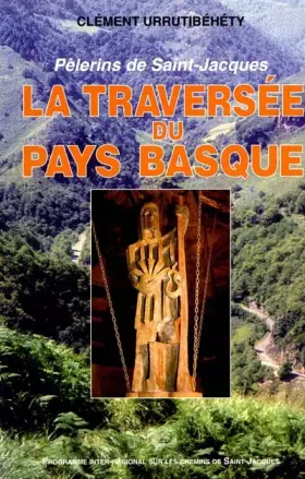 Couverture du produit · La traversée du pays Basque : Pèlerins de Saint-Jacques