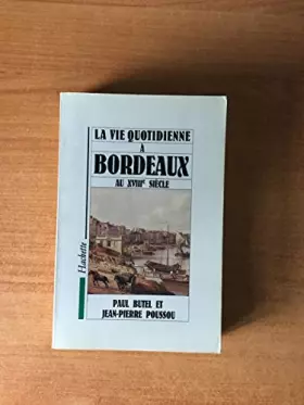 Couverture du produit · Vie Quotidienne à Bordeaux au XVIIIè siècle