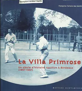 Couverture du produit · La Villa Primrose : Un siècle d'histoire sportive à Bordeaux (1897-1997)