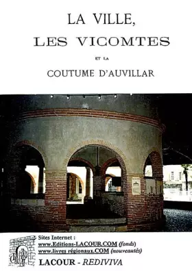 Couverture du produit · La ville, les vicomtes et la coutumes d'Auvillar