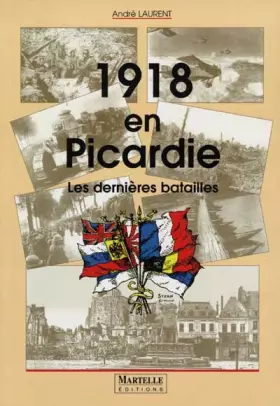 Couverture du produit · 1918 en picardie. les dernières batailles