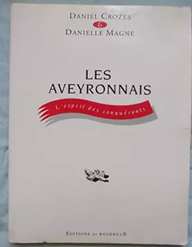 Couverture du produit · Les Aveyronnais : L'esprit des conquérants