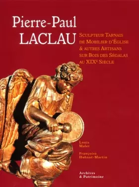 Couverture du produit · Pierre paul laclau : sculpteur tarnais de mobilier d'eglise