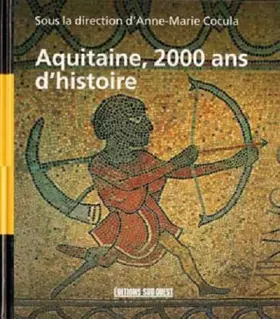 Couverture du produit · Aquitaine,2000 ans d'histoire