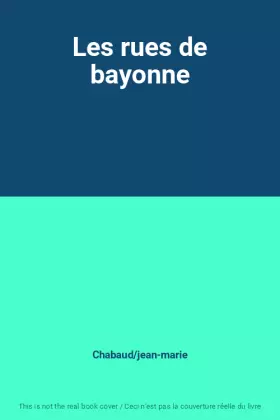 Couverture du produit · Les rues de bayonne