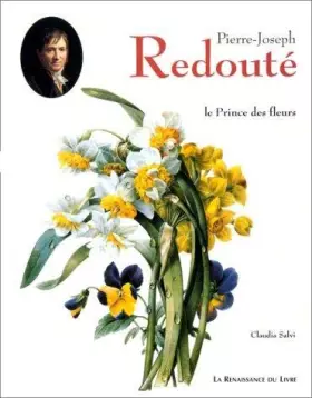 Couverture du produit · PIERRE-JOSEPH REDOUTE: LE PRINCE DES FLEURS