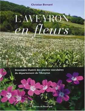 Couverture du produit · L'Aveyron en fleurs : Inventaire illustré des plantes vasculaires du département de l'Aveyron