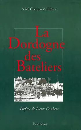 Couverture du produit · Un fleuve et des hommes: Les gens de la Dordogne au XVIIIe siècle