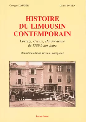 Couverture du produit · Histoire du Limousin contemporain: Corrèze, Creuse, Haut-Vienne de 1789 à nos jours