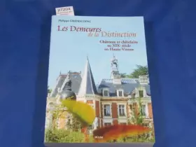 Couverture du produit · Les demeures de la distinction. Châteaux et châtelains au XIXe siècle en Haute-Vienne