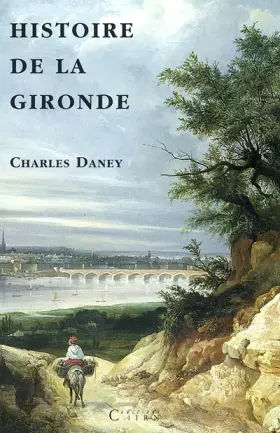Couverture du produit · Histoire de la Gironde: Petite histoire d'un département excentré à l'ère du Jacobinisme