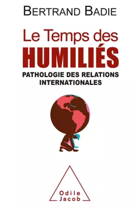 Couverture du produit · Le Temps des humiliés: Pathologie des relations internationales