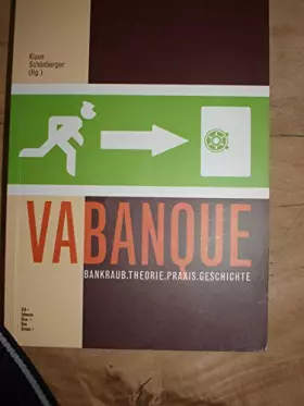 Couverture du produit · Vabanque. Bankraub. Theorie. Praxis. Geschichte