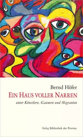 Couverture du produit · Ein Haus voller Narren: unter Künstlern, Gaunern und Migranten