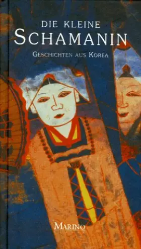 Couverture du produit · Die kleine Schamanin: Geschichten aus Korea. Nachw. v. Bernhard Gajek