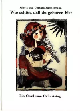 Couverture du produit · Wie schön. daß du geboren bist : ein Gruß zum Geburtstag.Gisela und Gerhard Zimmermann