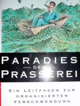 Couverture du produit · Paradies der Prasserei: Ein Leitfaden zur organisierten Verschwendung