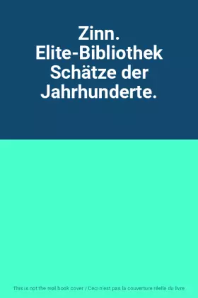 Couverture du produit · Zinn. Elite-Bibliothek Schätze der Jahrhunderte.
