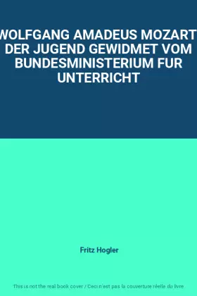 Couverture du produit · WOLFGANG AMADEUS MOZART: DER JUGEND GEWIDMET VOM BUNDESMINISTERIUM FUR UNTERRICHT