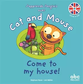 Couverture du produit · J'apprends l'anglais avec Cat and Mouse - Come to my house !