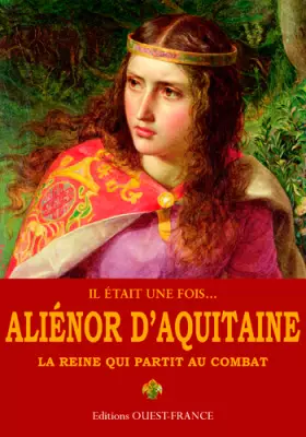Couverture du produit · IL ETAIT UNE FOIS...ALIENOR D'AQUITAINE