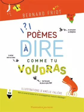 Couverture du produit · Poèmes à dire comme tu voudras: EN ARTICULANT AU TÉLÉPHONE, À RÉCITER SEUL OU À DEUX, TOUT BAS PUIS DE PLUS EN P