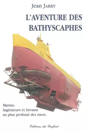 Couverture du produit · L'aventure des bathyscaphes. : Marins, ingénieurs et savants au plus profond des mers